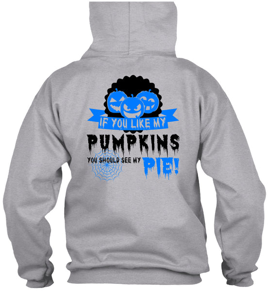 If You Like My Pumpkins T Shirt, Wait For Halloween T Shirt
