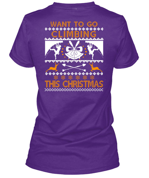 Want To Go Climbing This Christmas T Shirt, Funny Winter T Shirt