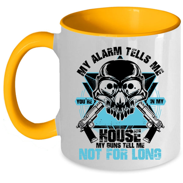 You're In My House Coffee Mug, My Alarm Tells Me Accent Mug