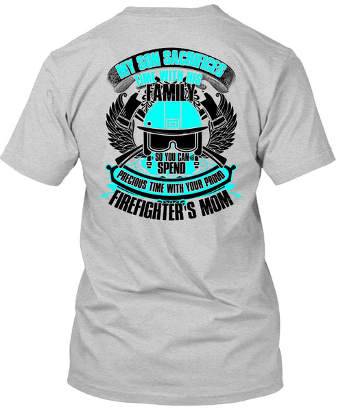My Son Sacrifices Time T Shirt, I Love Firefighter T Shirt