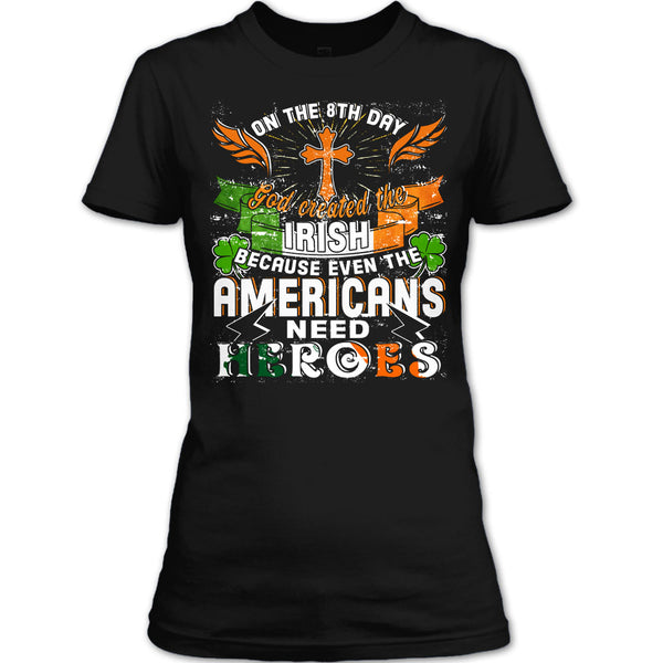 On The 8Th Day T Shirt, God Created The Irish T Shirt