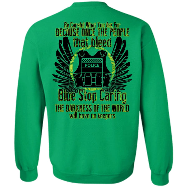 I Love Police T Shirt, Blue Stop Caring Sweatshirt