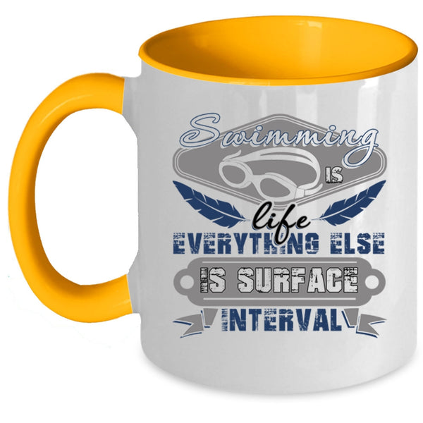 Everything Else Is Surface Interval Coffee Mug, Swimming Is Life Accent Mug