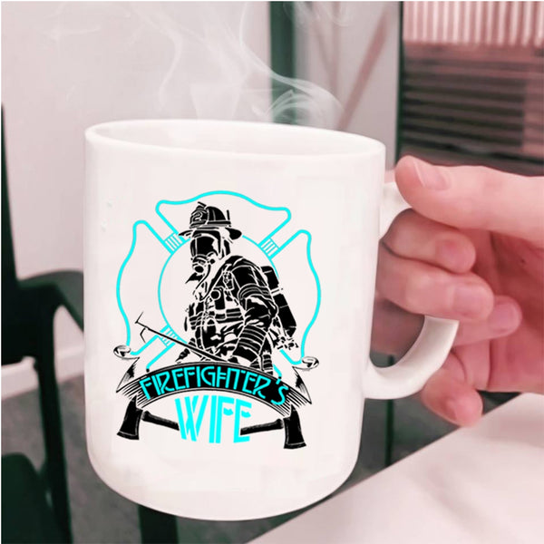 Cool Gift For My Wife Coffee Mug, Firefighter's Wife Cup