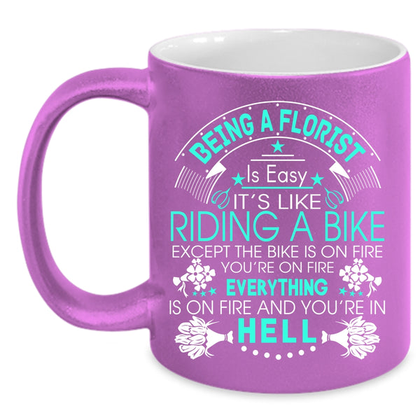 Being A Florist Is Easy Coffee Mug, It's Like Riding A Bike Coffee Cup