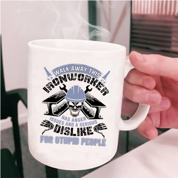 Cool Ironworkers Coffee Mug, Walk Away This Ironworker Has Anger Cup