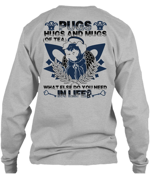 Pugs Hugs And Mugs T Shirt, I Love Pug T Shirt