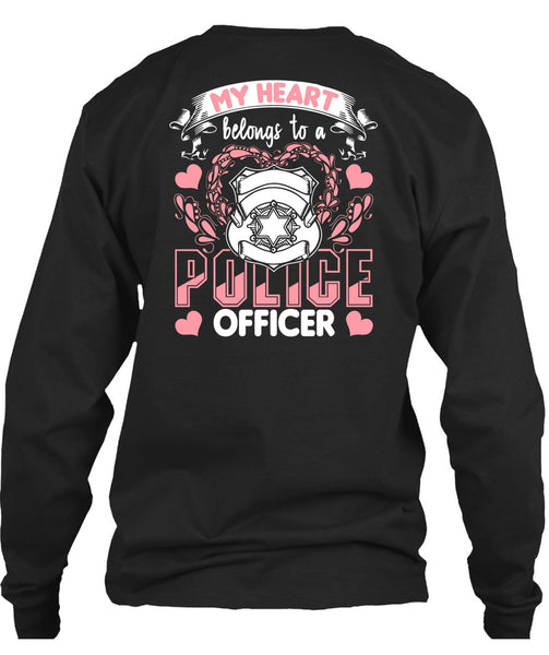 My Heart Belongs To A Police Officer T Shirt, Being A Police T Shirt