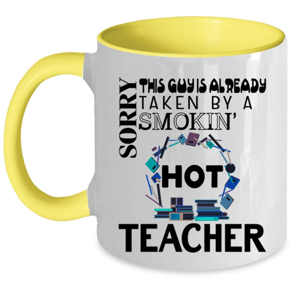 Cute Married Coffee Mug, This Guy Is Already Taken By A Hot Teacher Accent Mug