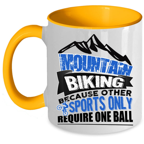 Because Other Sports Only Require One Ball Coffee Mug, Mountain Biking Accent Mug