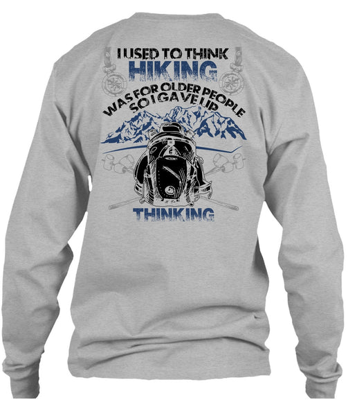 I Used To Think Hiking T Shirt, I Love Hiking T Shirt