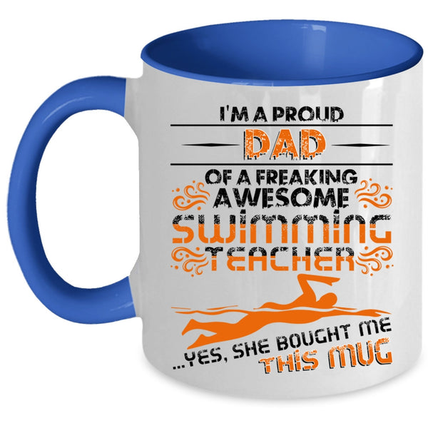 Cool Teacher's Dad Coffee Mug, I'm A Proud Dad Of A Swimming Teacher Accent Mug