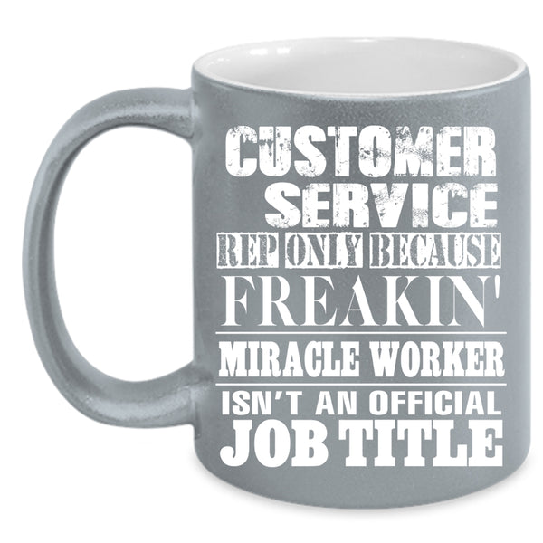 Customer Service Rep Coffee Mug, Not An Official Job Title Coffee Cup