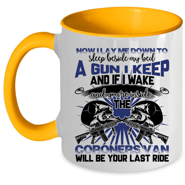 A Gun I Keep Coffee Mug, I Lay Me Down To Sleep Beside My Bed Accent Mug
