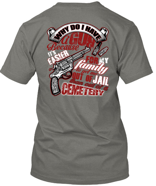 Why Do I Have A Gun T Shirt, Being A Gunner T Shirt