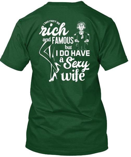 I Do Have A Wife T Shirt, I Maynot Be Rich T Shirt