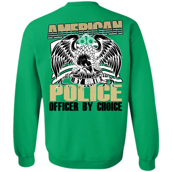 I Love Police T Shirt, American Police Officer By Choice Sweatshirt