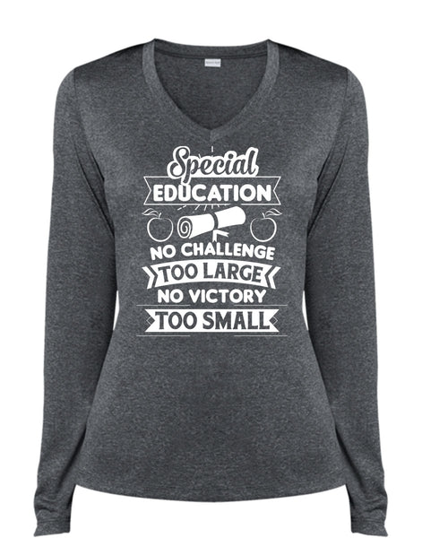Special Education No Challenge Too Large No Victory Too Small T Shirt, Job T Shirt (Ladies LS Heather V-Neck)