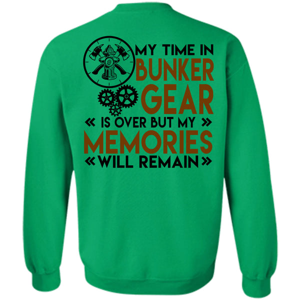 Being A Mechanic T Shirt, My Time In Bunker Gear Is Over Sweatshirt