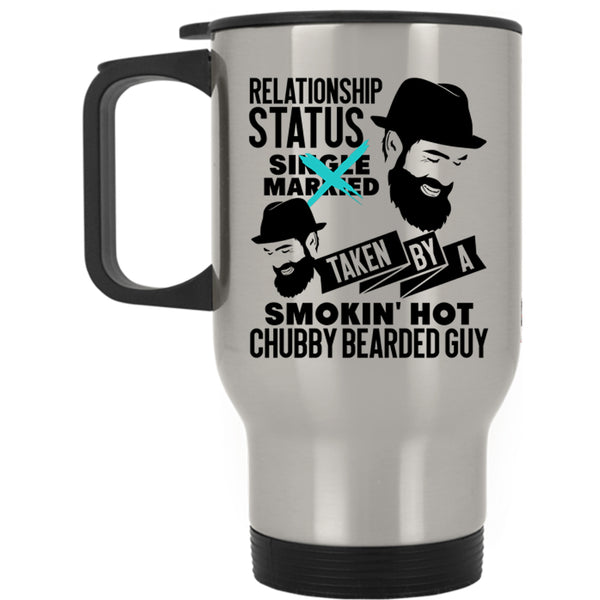 Taken By A Hot Chubby Bearded Guy Travel Mug, Relationship Status Mug