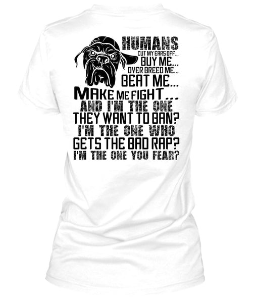 Humans Cut My Ears Off Buy Me T Shirt, I Love Pit Bull T Shirt