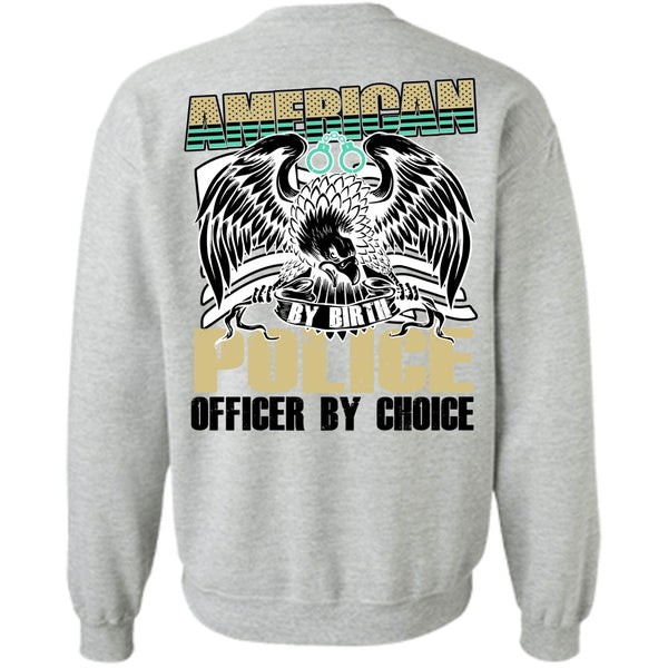 I Love Police T Shirt, American Police Officer By Choice Sweatshirt