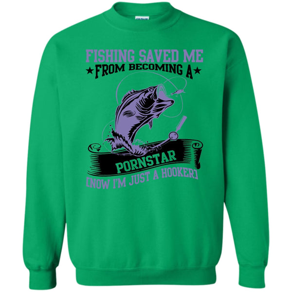 I Love Fishing T Shirt, Now I'm Just A Hooker Sweatshirt