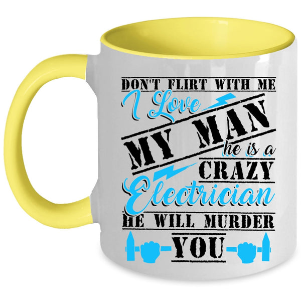 Crazy Electrician Coffee Mug, He Is A Crazy Electrician Accent Mug