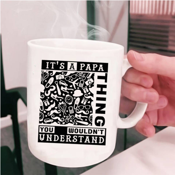 Awesome Gift For Papa Coffee Mug, It's A Papa Thing Cup