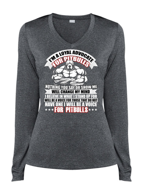 I'm A Loyal Advocate For Pit Bulls T Shirt, Voice For Pit Bulls T Shirt, Cool Shirt (Ladies LS Heather V-Neck)
