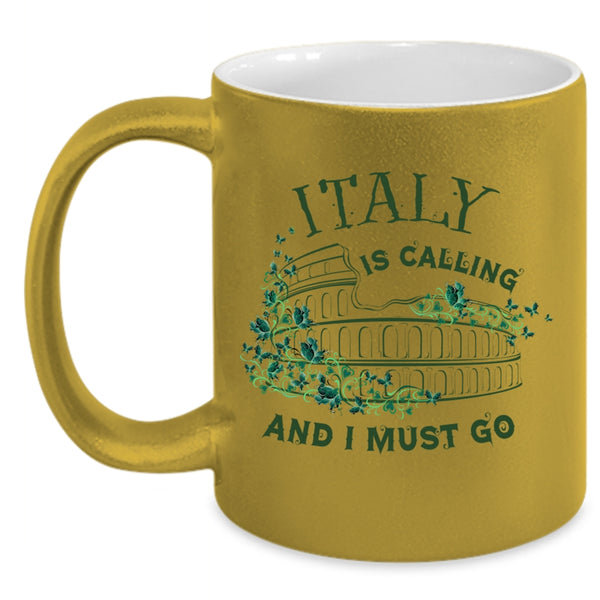 I Love Italy Coffee Mug, Italy Is Calling And I Must Go Accent Mug