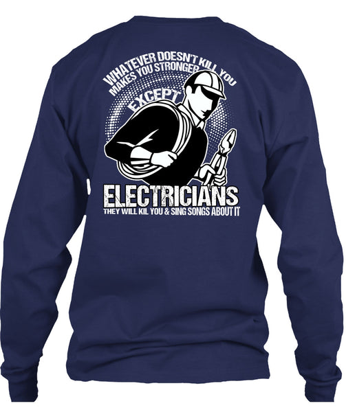 Stronger Except Electricians T Shirt, Being An Electrician T Shirt