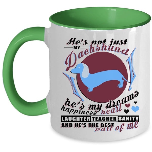 He's My Dreams Happiness Heart Coffee Mug, He's Not Just My Dachshund Accent Mug