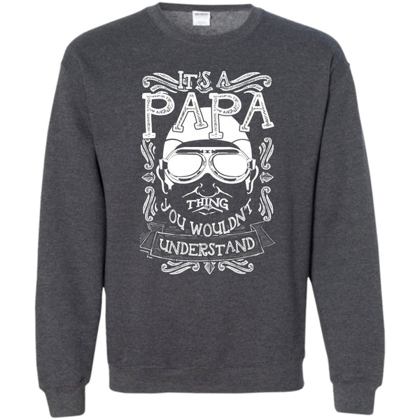 You Wouldn't Understand T Shirt, Coolest Papa Ever Sweatshirt