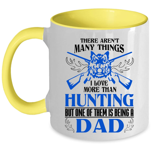 I Love Being A Dad Coffee Mug, I Love More Than Hunting Accent Mug