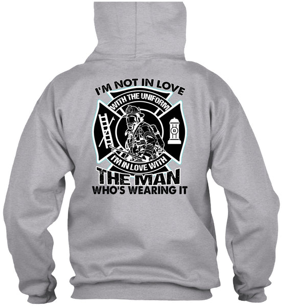 I'm Not In Love T Shirt, I Love Firefighter T Shirt