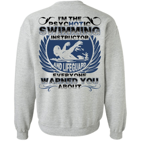 Being A Swimmer T Shirt, I'm The Psychotic Swimming Sweatshirt