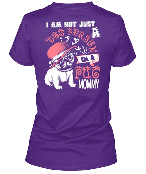 I'm A Pug Mommy T Shirt, I Am Not Just A Dog Person T Shirt