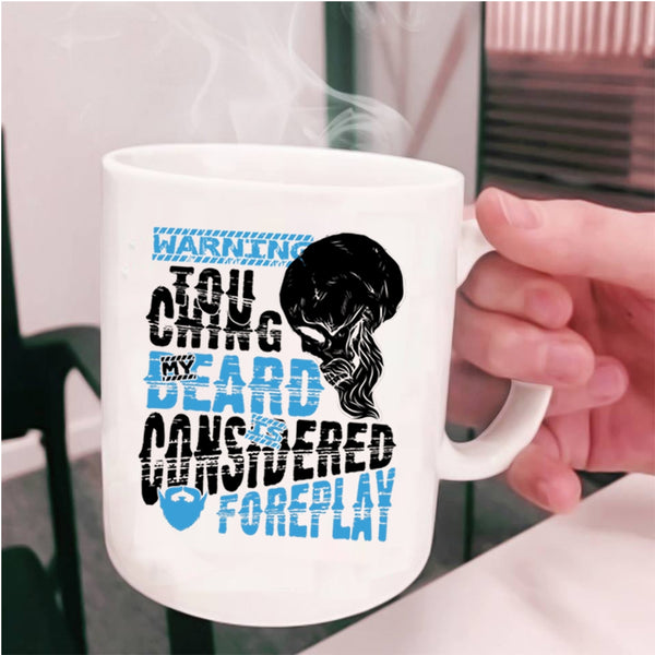 Funny Bearded Guy Coffee Mug, Touching My Beard Is Considered Foreplay Cup
