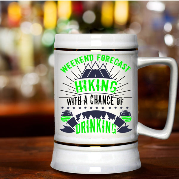 With A Chance Of Drinking Beer Stein 22oz, Weekend Forecast Hiking Beer Mug