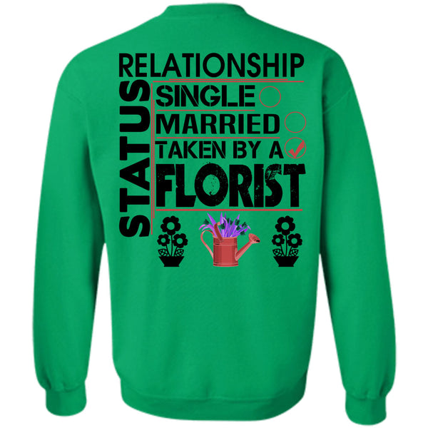 Being A Florist T Shirt, Relationship Status Single Florist Sweatshirt
