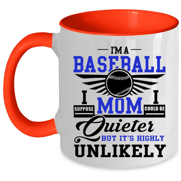 Cool Gift For Baseball Mom Coffee Mug, I'm A Baseball Mom Accent Mug