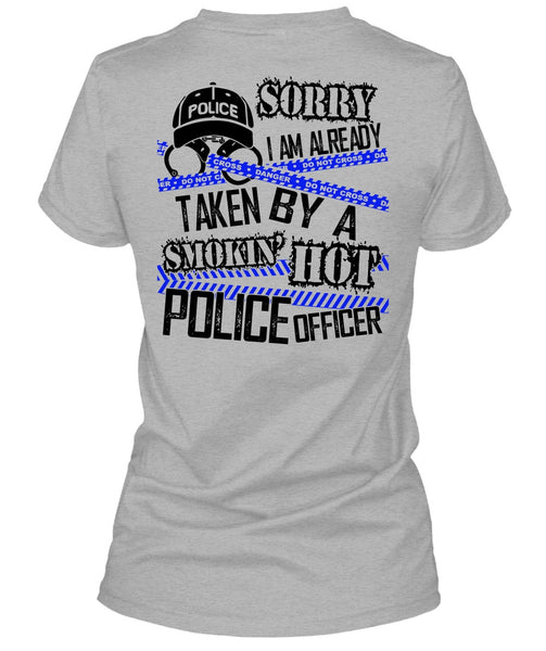 I Am Already Taken By A Police Officer T Shirt, I Love Police T Shirt