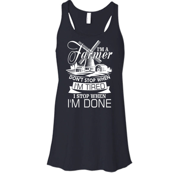I'm A Farmer T Shirt, I Stop When I'm Done T Shirt, Cool T Shirt