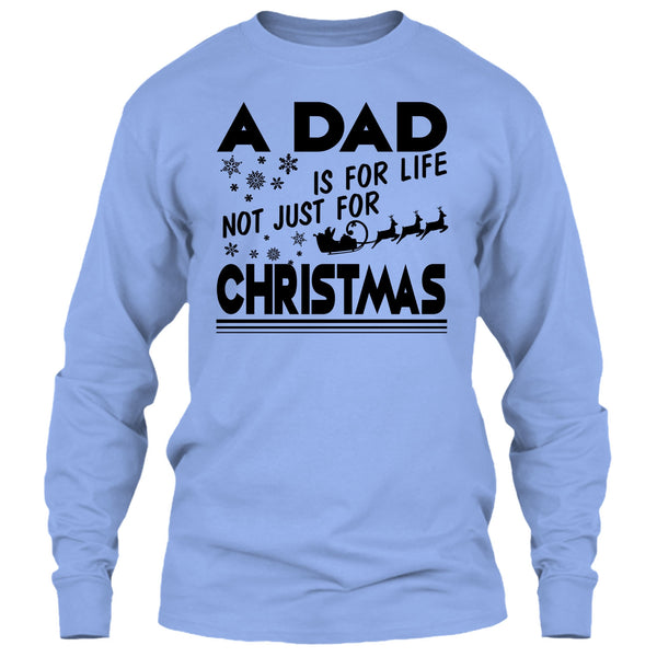 A Dad Is For Life Not For Christmas T Shirt, Dad Merry Christmas T Shirt