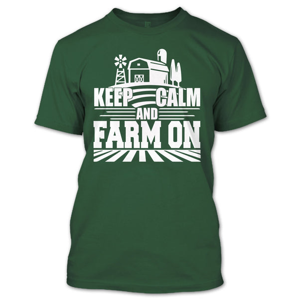 Keep Calm And Farm On T Shirt, Coolest Farmer T Shirt