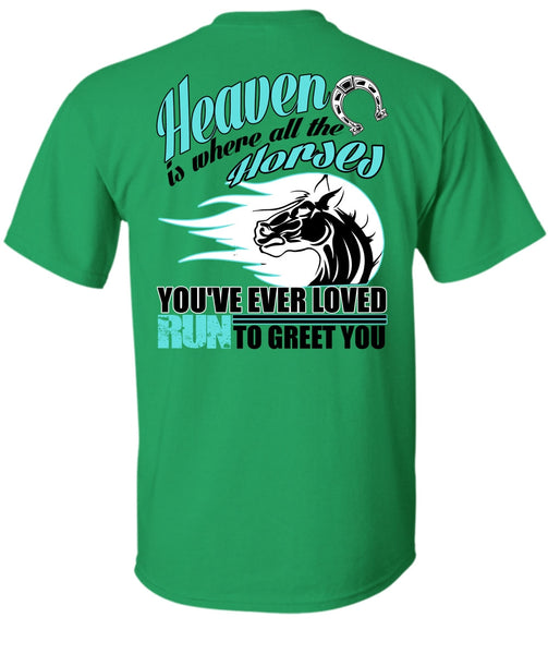 Heaven Is Where All The Horses T Shirt, I Love Equestrian T Shirt