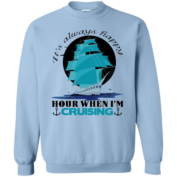 Coolest Cruiser T Shirt, It's Always Happy Hour Sweatshirt
