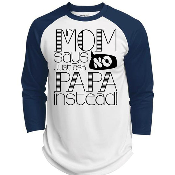 If Mom Says Just Ask Papa Instead T Shirt, I Love Papa T Shirt, Awesome T-Shirts  (Polyester Game Baseball Jersey)