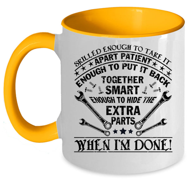 Cute Mechanics Coffee Mug, Skilled Enough To Take It Apart Patient Accent Mug